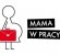 Fundacja- Mama w pracy